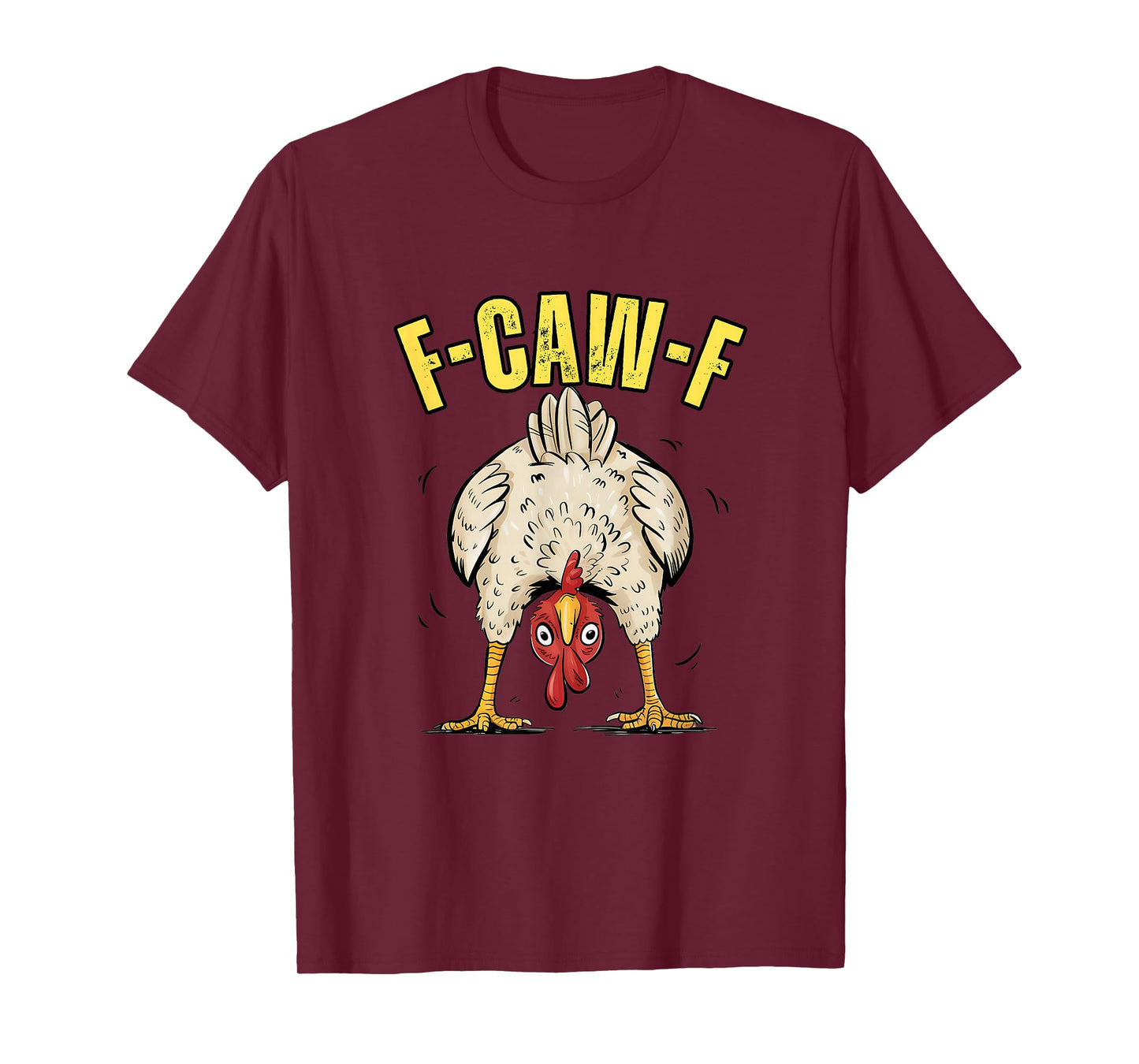 Funny Chicken Butt F-CAW-F Rooster Country Farm Hen Chick T-Shirt