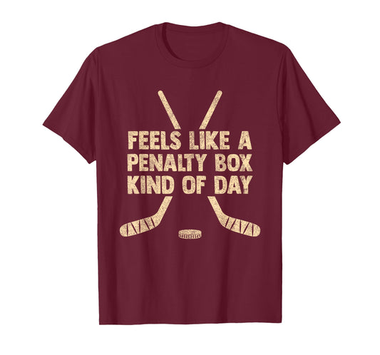 Feels Like A Penalty Box Kind of Day Funny Hockey Vintage T-Shirt