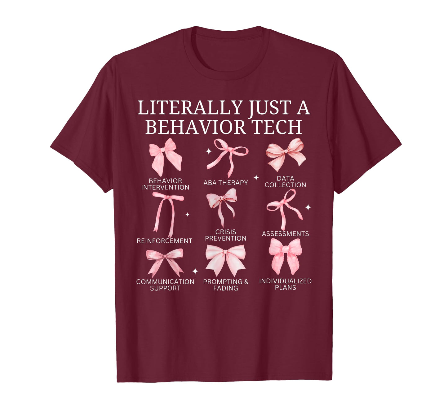 Literally Just A Behavior Tech ABA RBT Behavior Analyst Grad T-Shirt