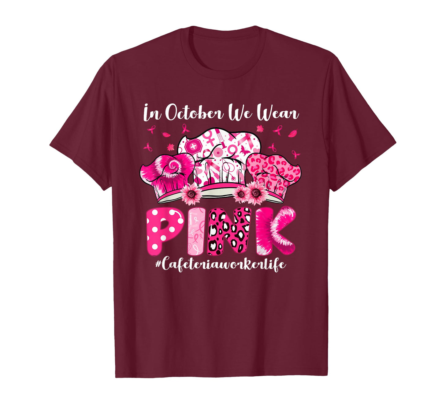 In October We Wear Pink Cafeteria Worker Life Breast Cancer T-Shirt