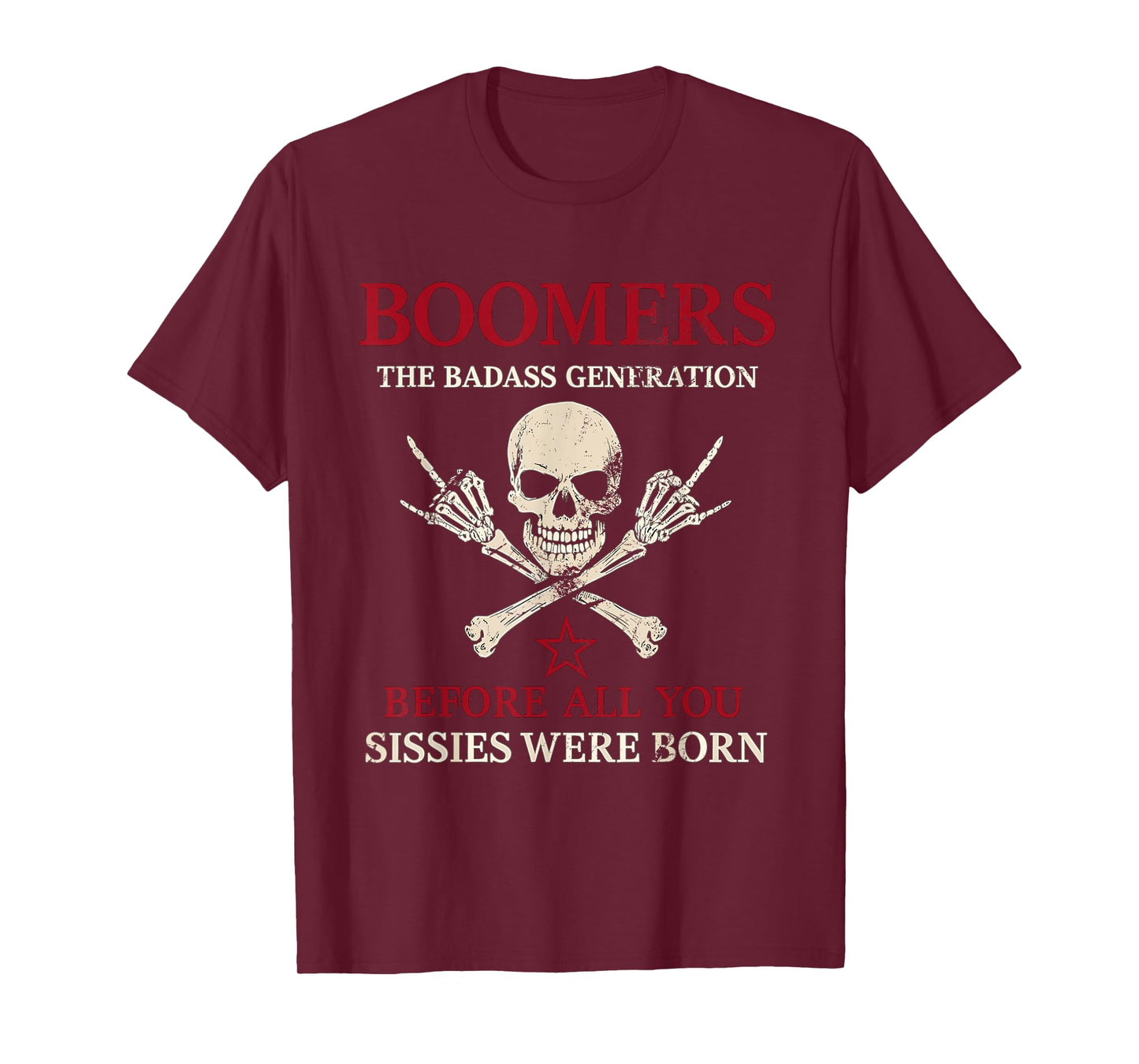 Boomers Generation Before All You Sissie Were Born T-Shirt