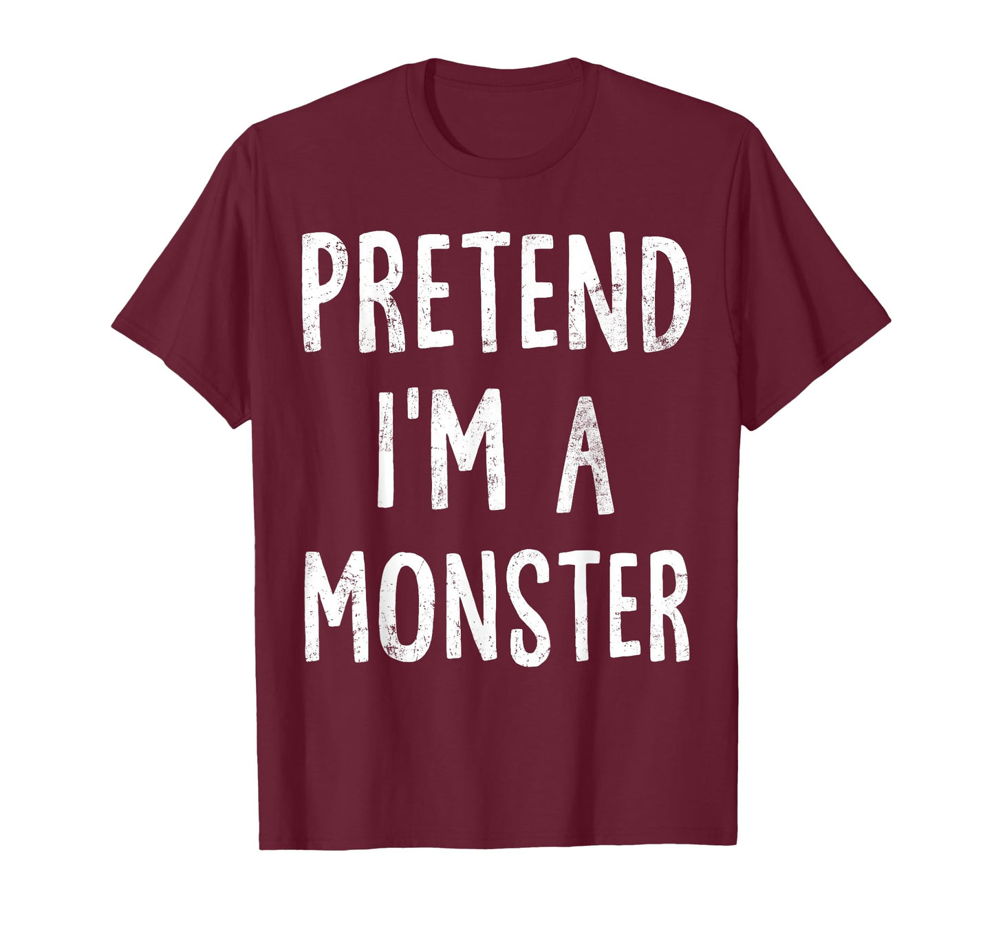 Pretend I'm A Monster Lazy Easy Halloween Costume T-Shirt