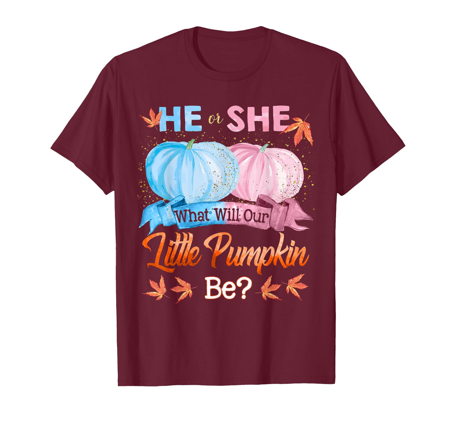 He or She What Will Our Little Pumpkin Be Autumn Baby Shower T-Shirt