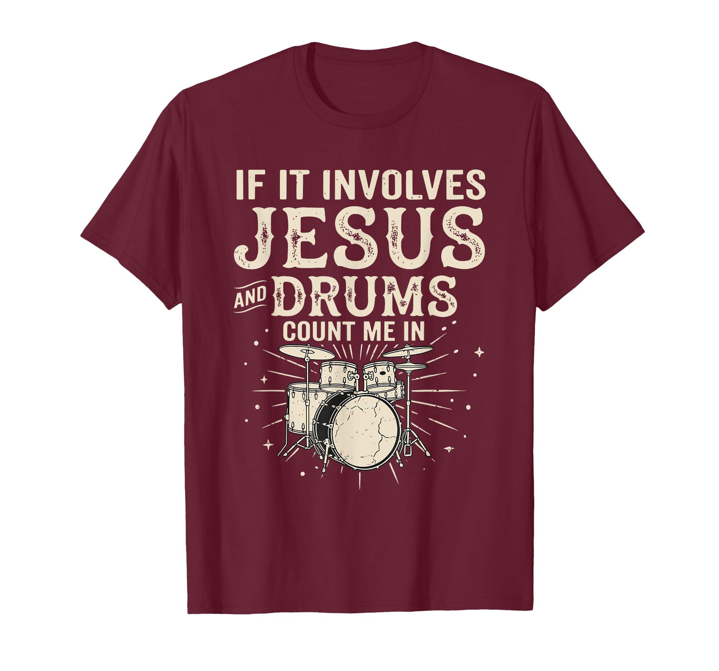 If It Involves Jesus and Drums Count Me in T-Shirt