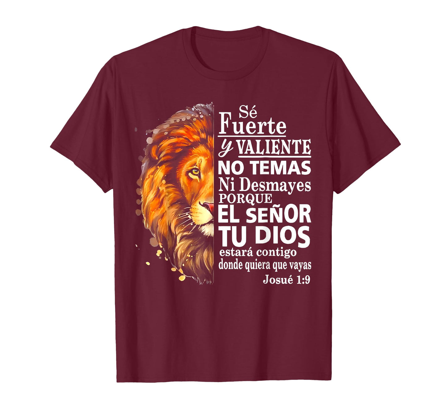 Se Fuerte Y Valiente No Temas Ni Desmayes Porque El Senor Tu T-Shirt
