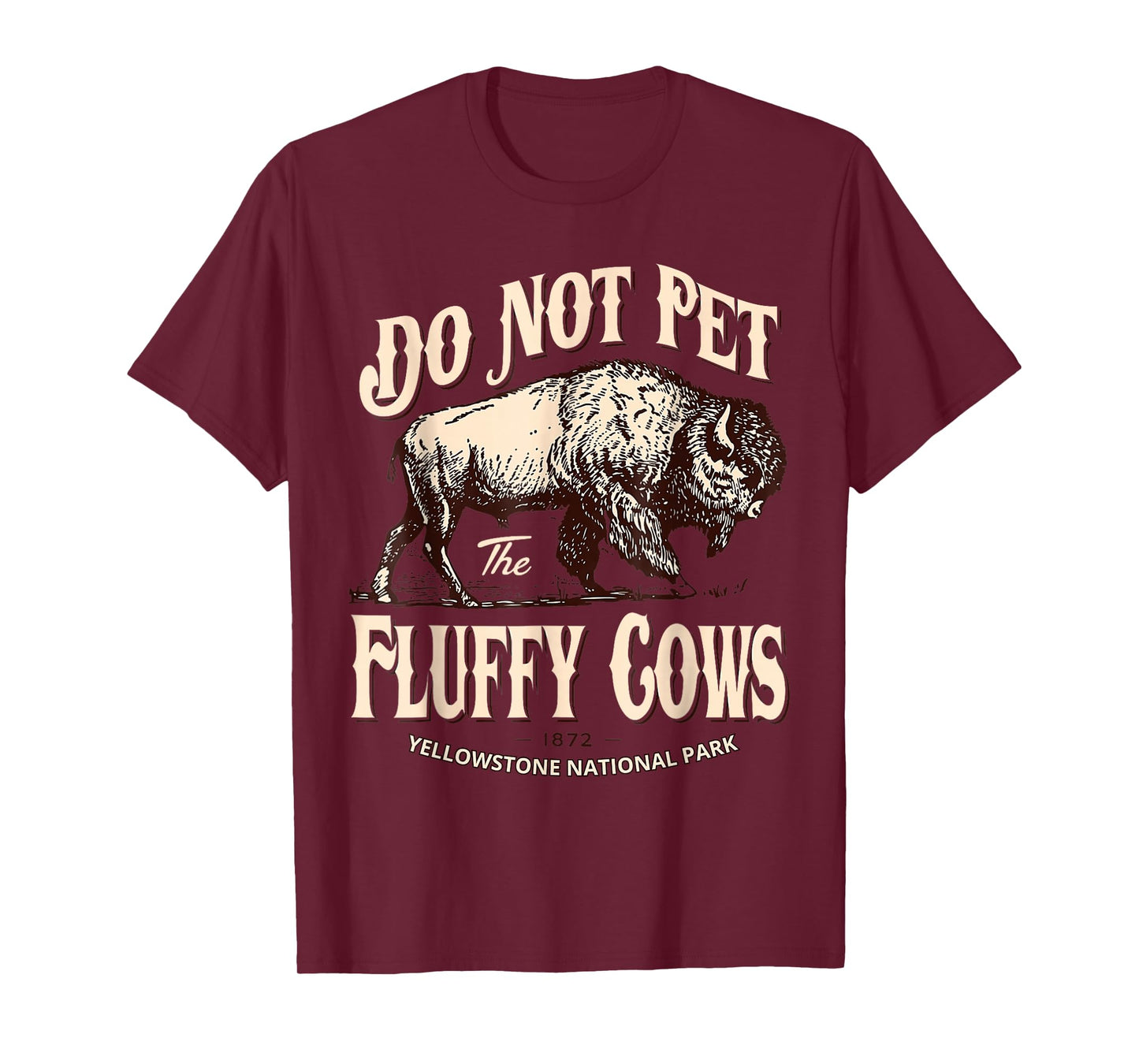 Do Not Pet The Fluffy Cows Yellowstone National Park T-Shirt
