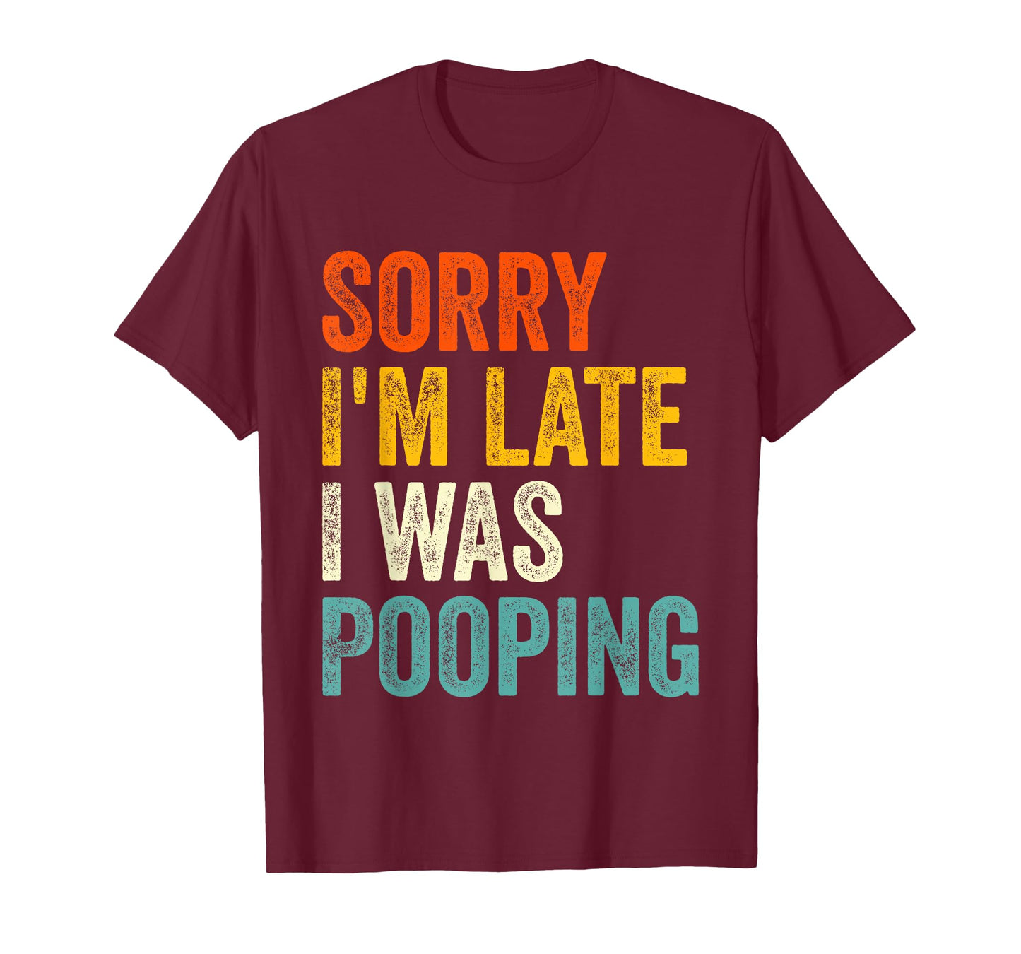 Sorry I'm Late I was Pooping Vintage T-Shirt