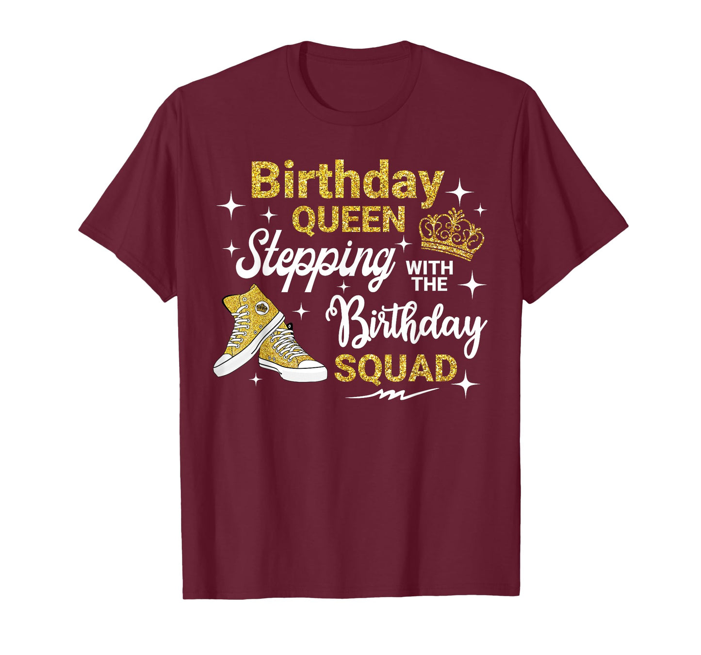 Birthday Queen Stepping With Birthday Squad It's My Bday T-Shirt