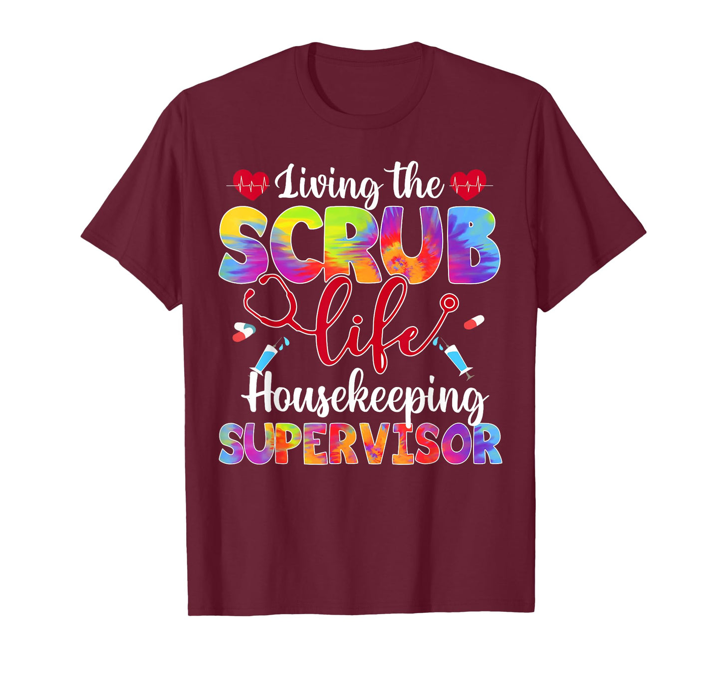 Living The Scrub Life Tie Dye Hippie Housekeeping Supervisor T-Shirt