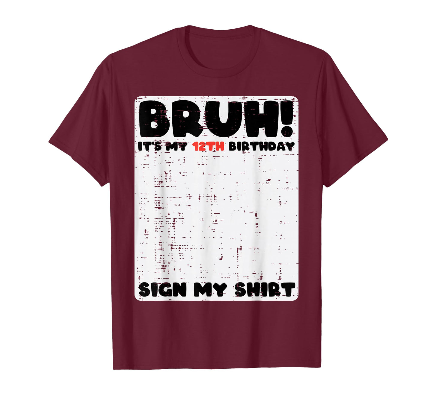 Bruh Its My 12th Birthday Sign My Shirt 12 Year Bday Kids T-Shirt