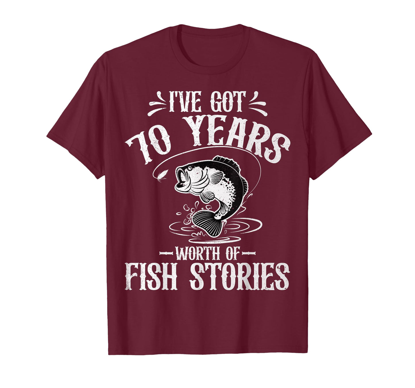 I've Got 70 Years Worth of Fish Stories 70th Birthday Fisher T-Shirt