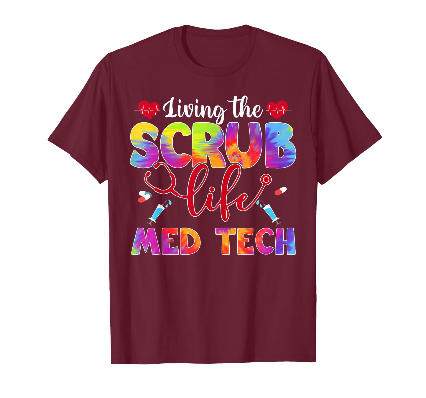 Living The Scrub Life Tie Dye Hippie Med Tech T-Shirt