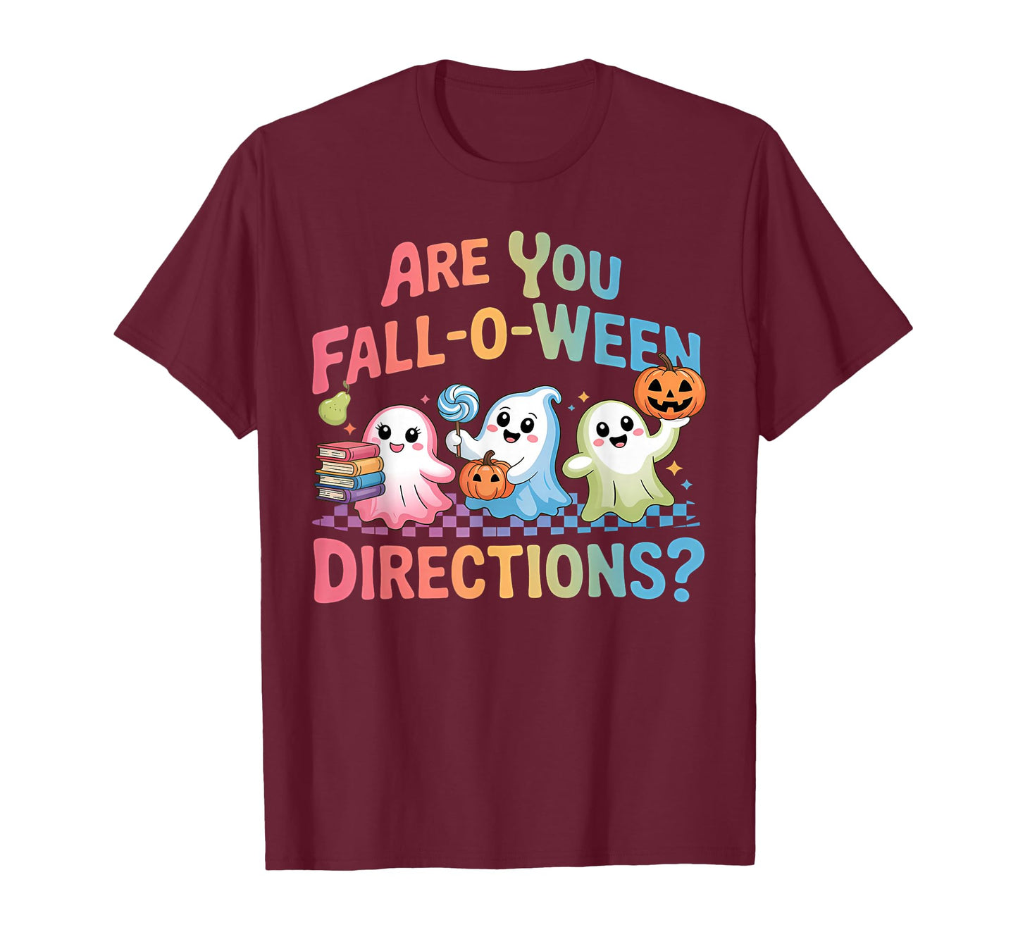 are You Fall O Ween Directions Halloween Teacher Ghosts T-Shirt