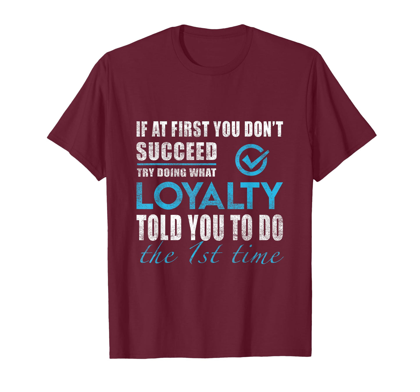 Loyalty Name - Try What Loyalty Told You To Do T-Shirt