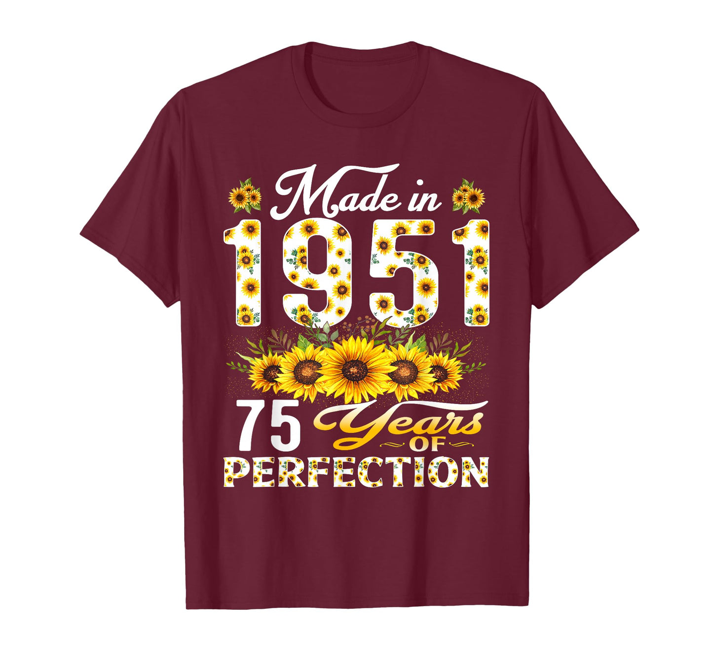 75 Year Old Made in 1951 Sunflower 75th Birthday Women T-Shirt