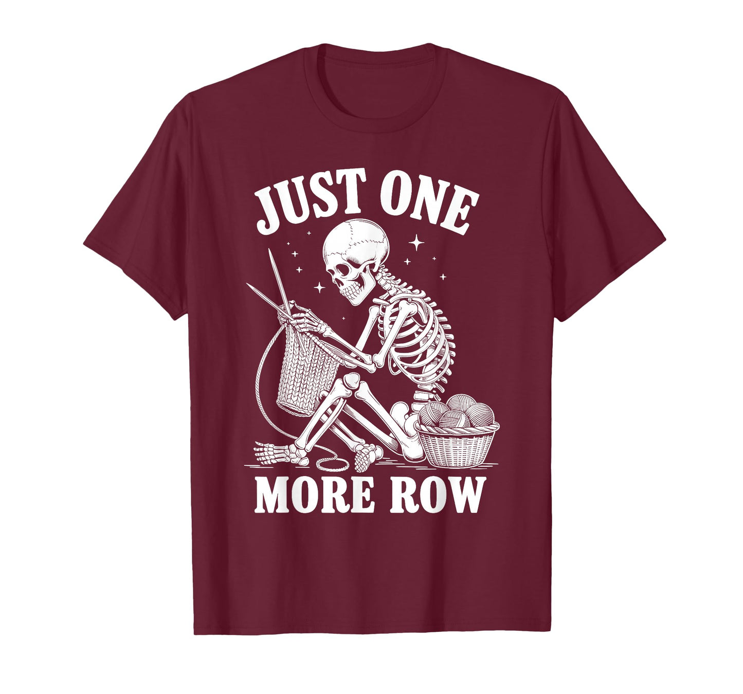 Just One More Row Crochet Skeleton Crocheting Knitting Lover T-Shirt