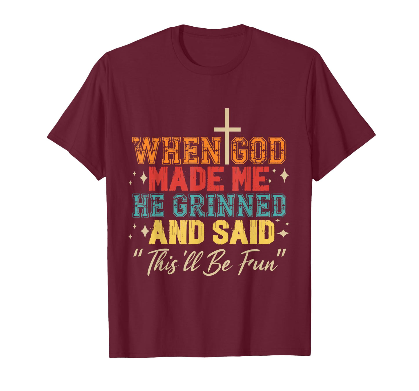 When God Made Me He Grinned T-Shirt