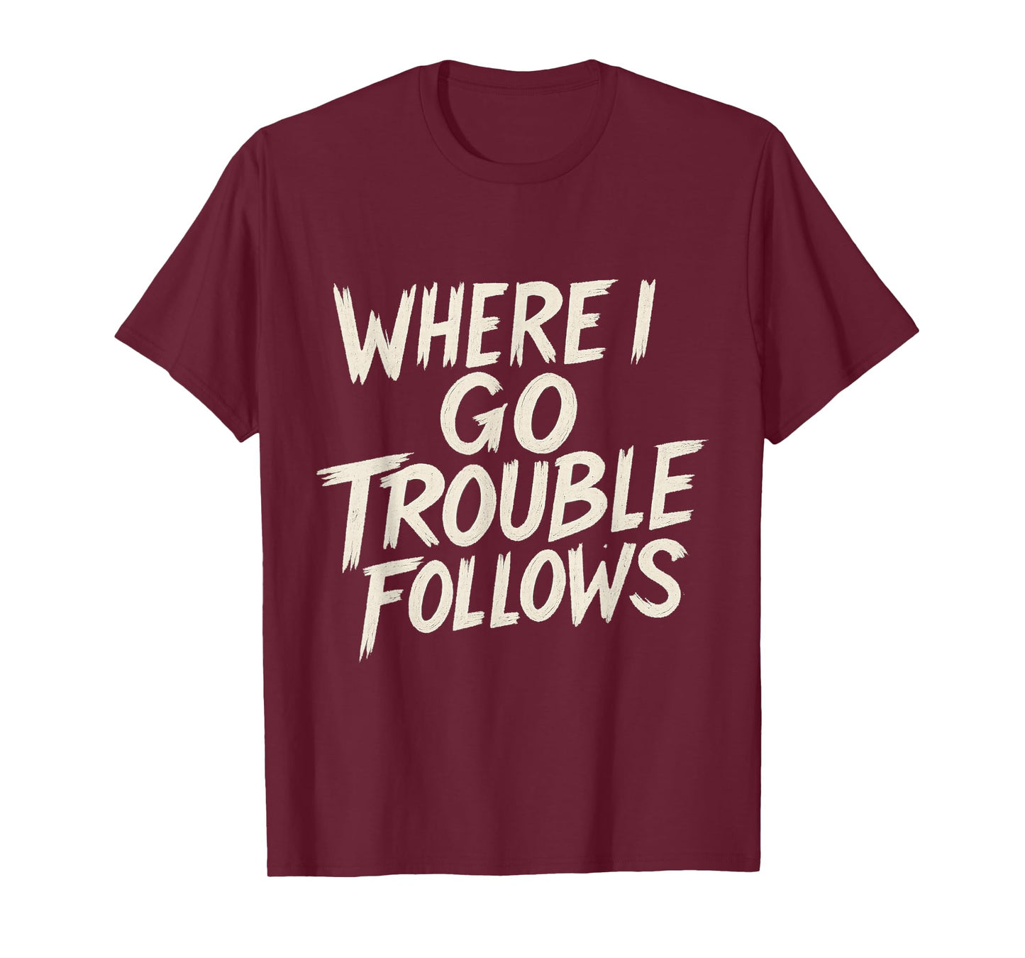 Funny Couple Matching Where I Go Trouble Follows T-Shirt