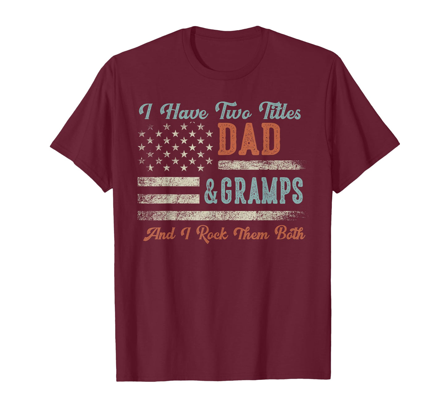 I Have Two Titles Dad & Gramps I Rock Them Both - Gramps T-Shirt