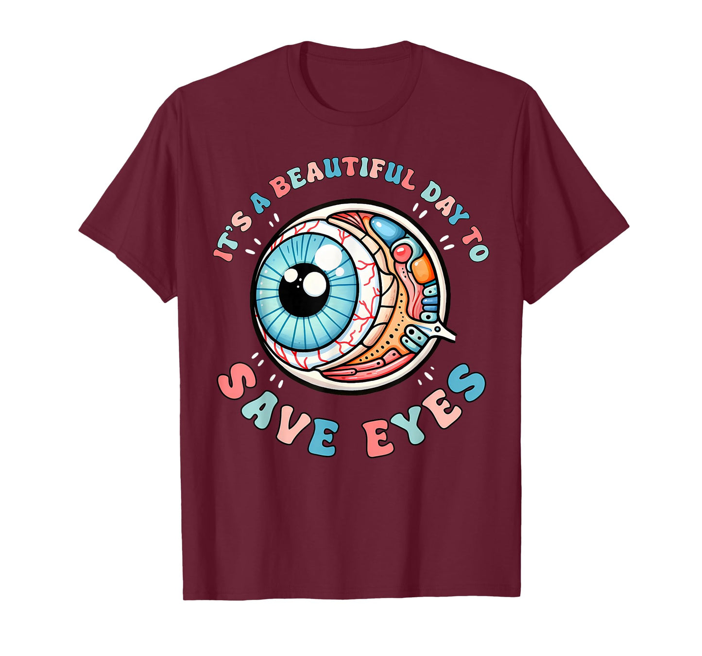 It's A Beautiful Day To Save Eyes Optometrist Eye Dr Eyeball T-Shirt