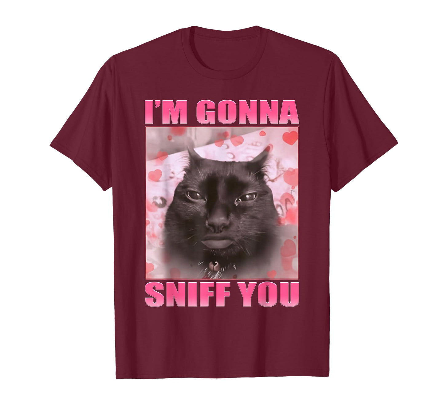 I'm Gonna Sniff You Funny Cats Meme Women Men T-Shirt