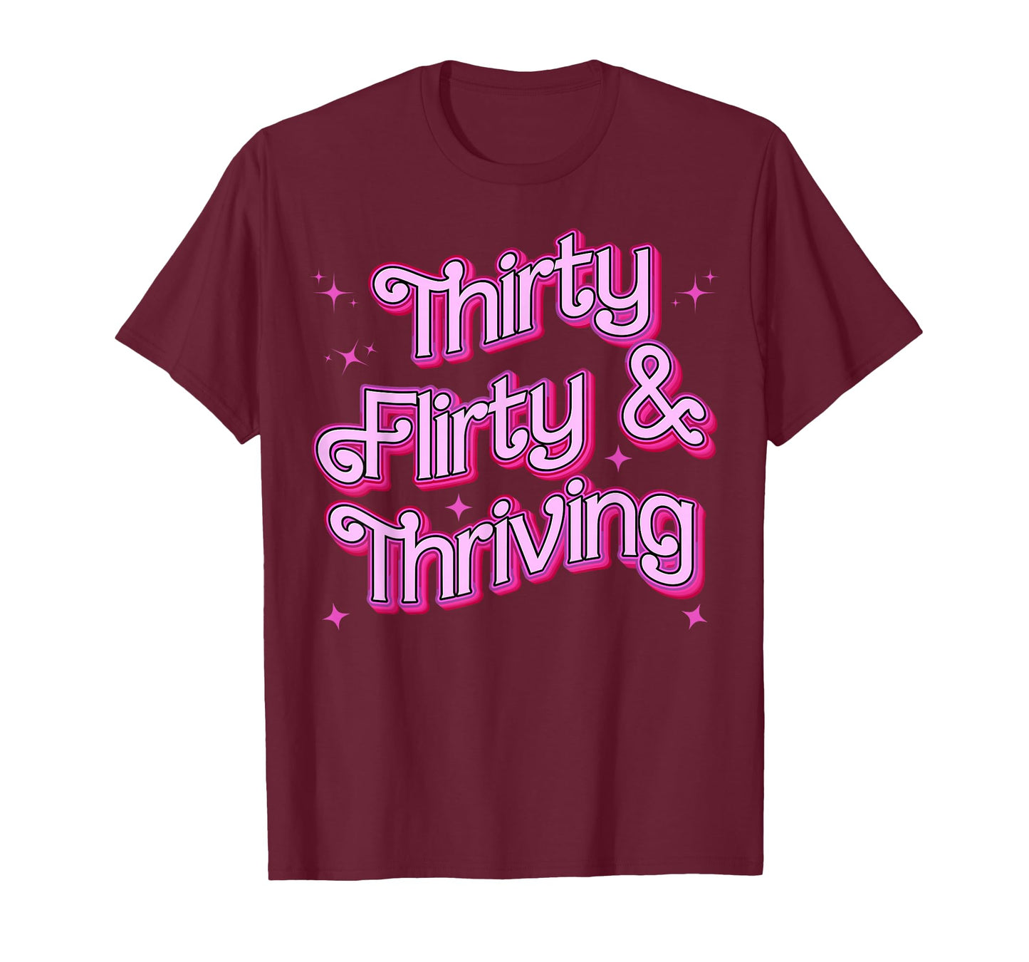 Thirty Flirty And Thriving Womens 30th Birthday 30 Years Old T-Shirt