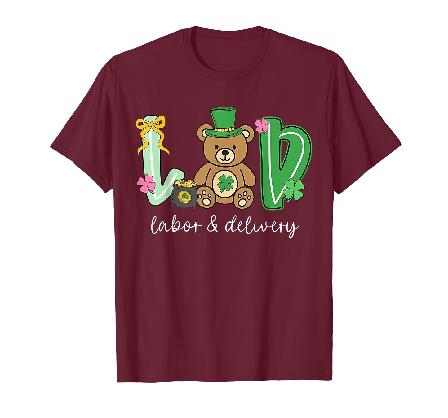 Delivering Loads of Luck St Patricks Day Labor and Delivery T-Shirt