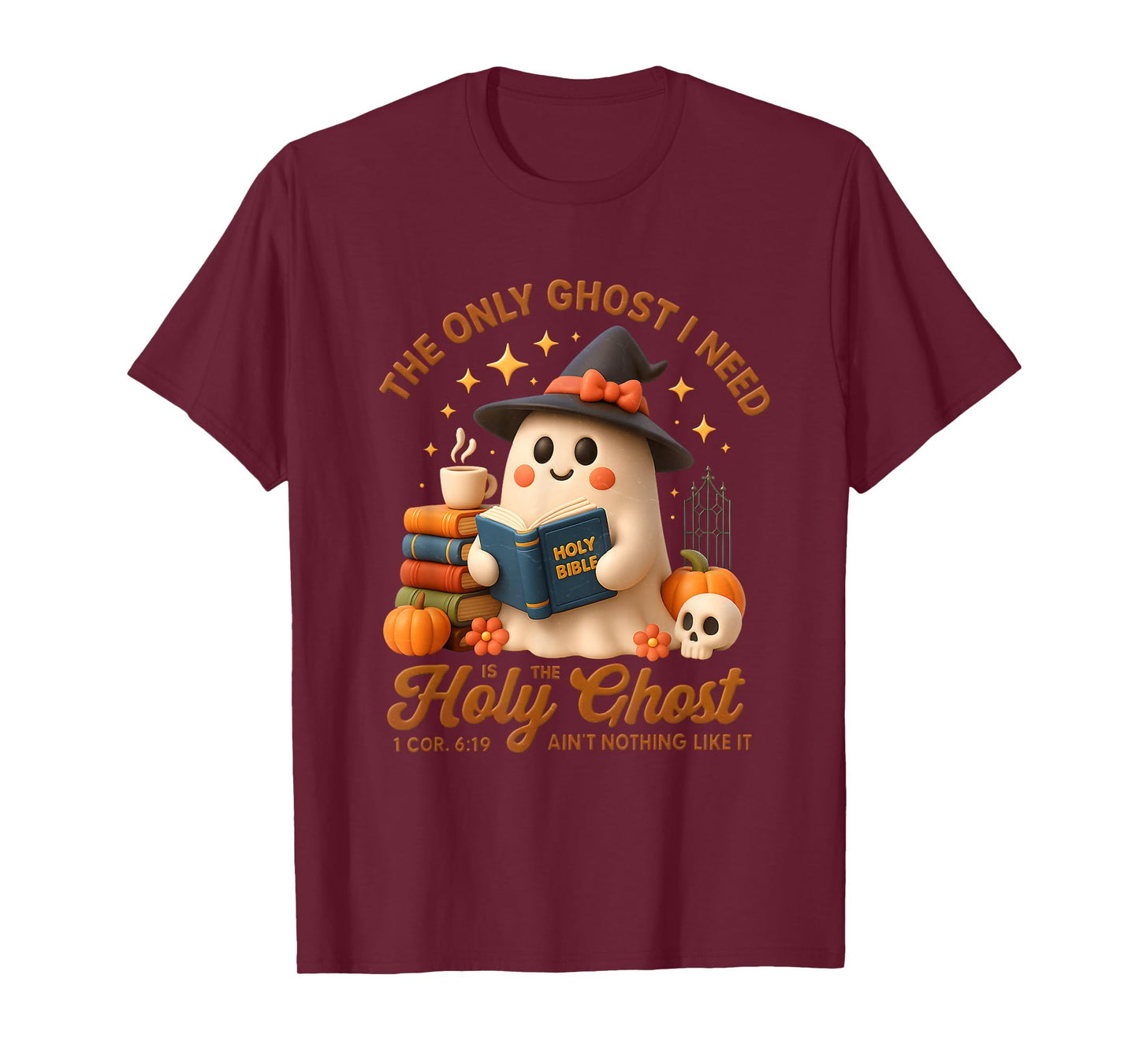 The Ghost I Need is The Holy Ghost Not Nothing Like T-Shirt