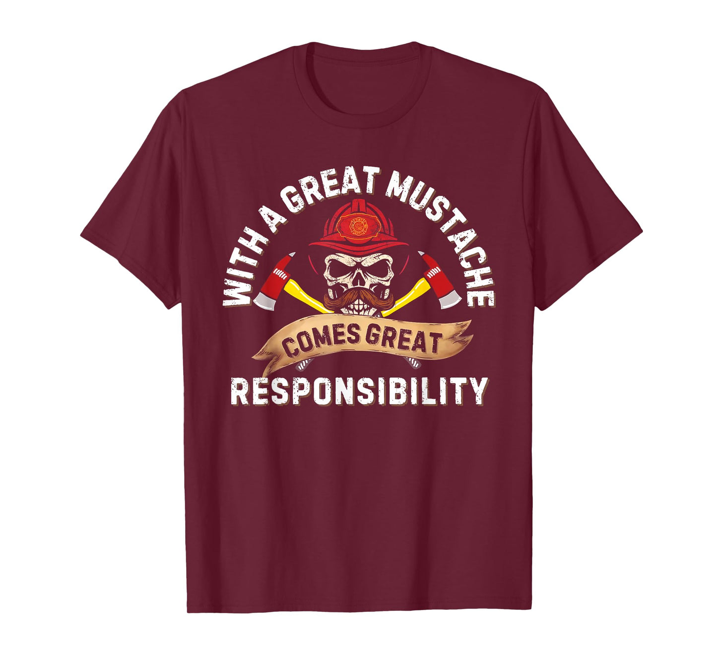 with a Great Mustache Comes Great Responsibility T-Shirt
