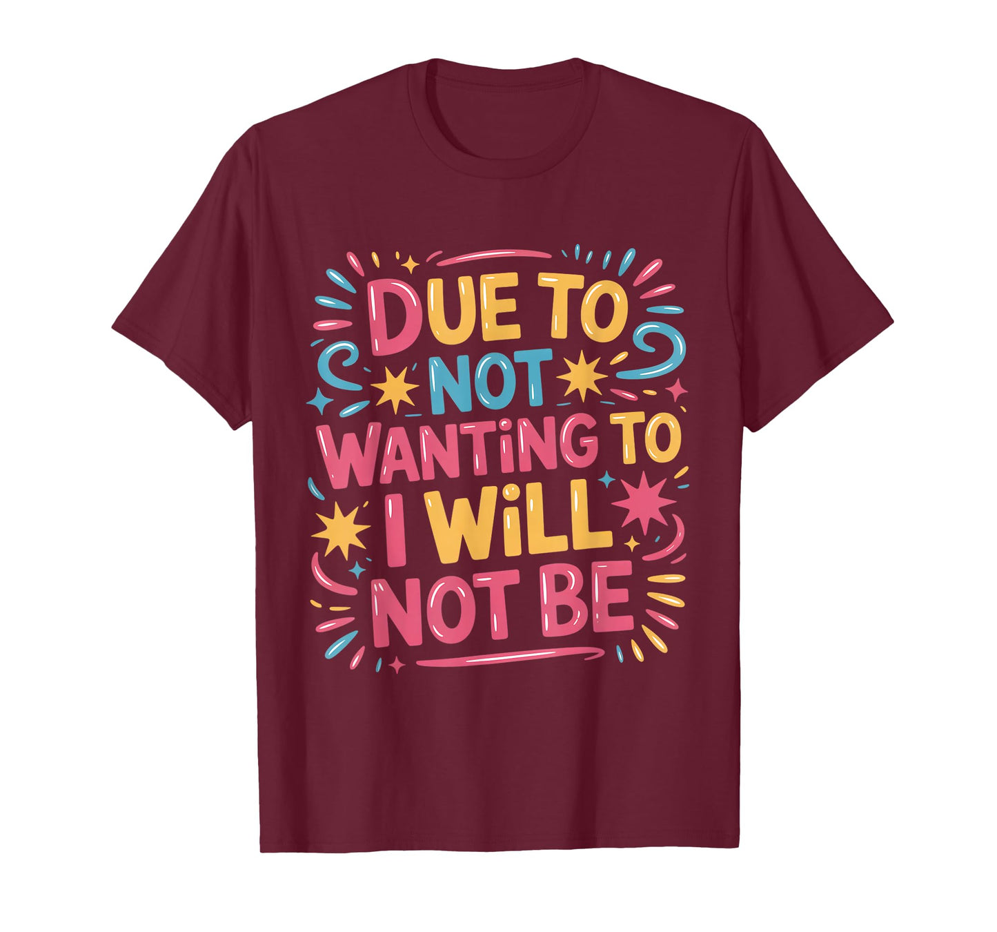Due to Not Wanting to I Will Not Be Antisocial Lifestyle T-Shirt