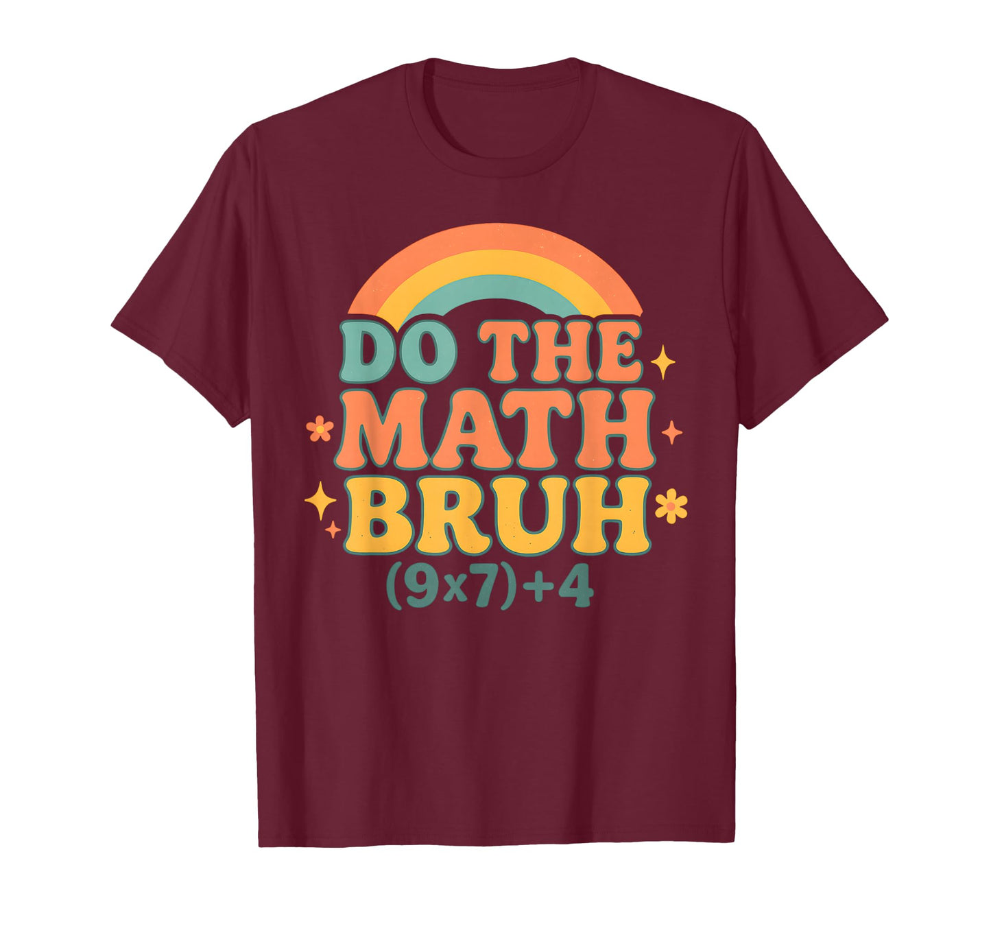 Do The Math 67 Meme for Math Teachers Funny 6 7 Numbers Bruh T-Shirt