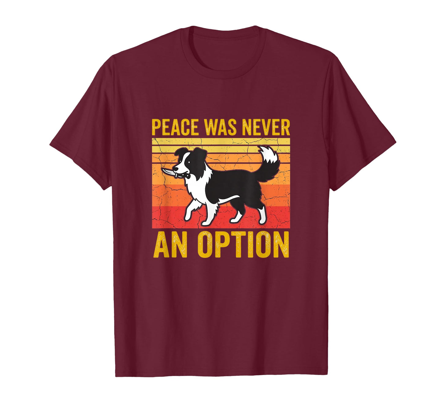 Peace was Never an Option Funny Border Collie Dog Art T-Shirt