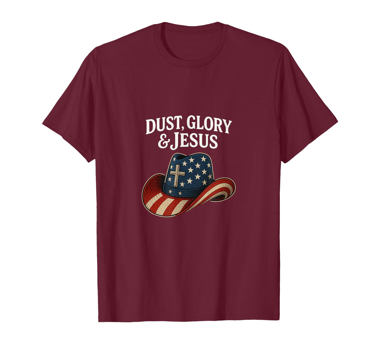 Dust Glory and Jesus Western Cowboy Hat Cross American Flag T-Shirt