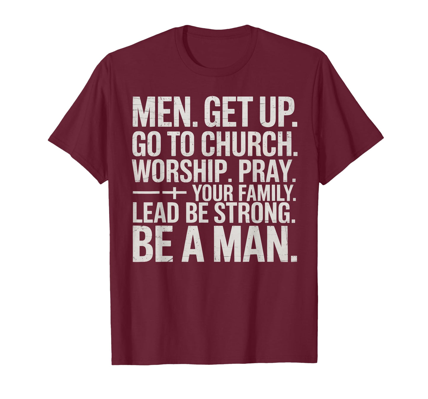 Men Get Up Go to Church Worship Pray Lead Your Family T-Shirt