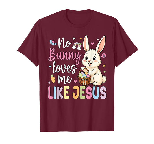 Easter No Bunny Loves Me Like Jesus Christian Kids Women T-Shirt