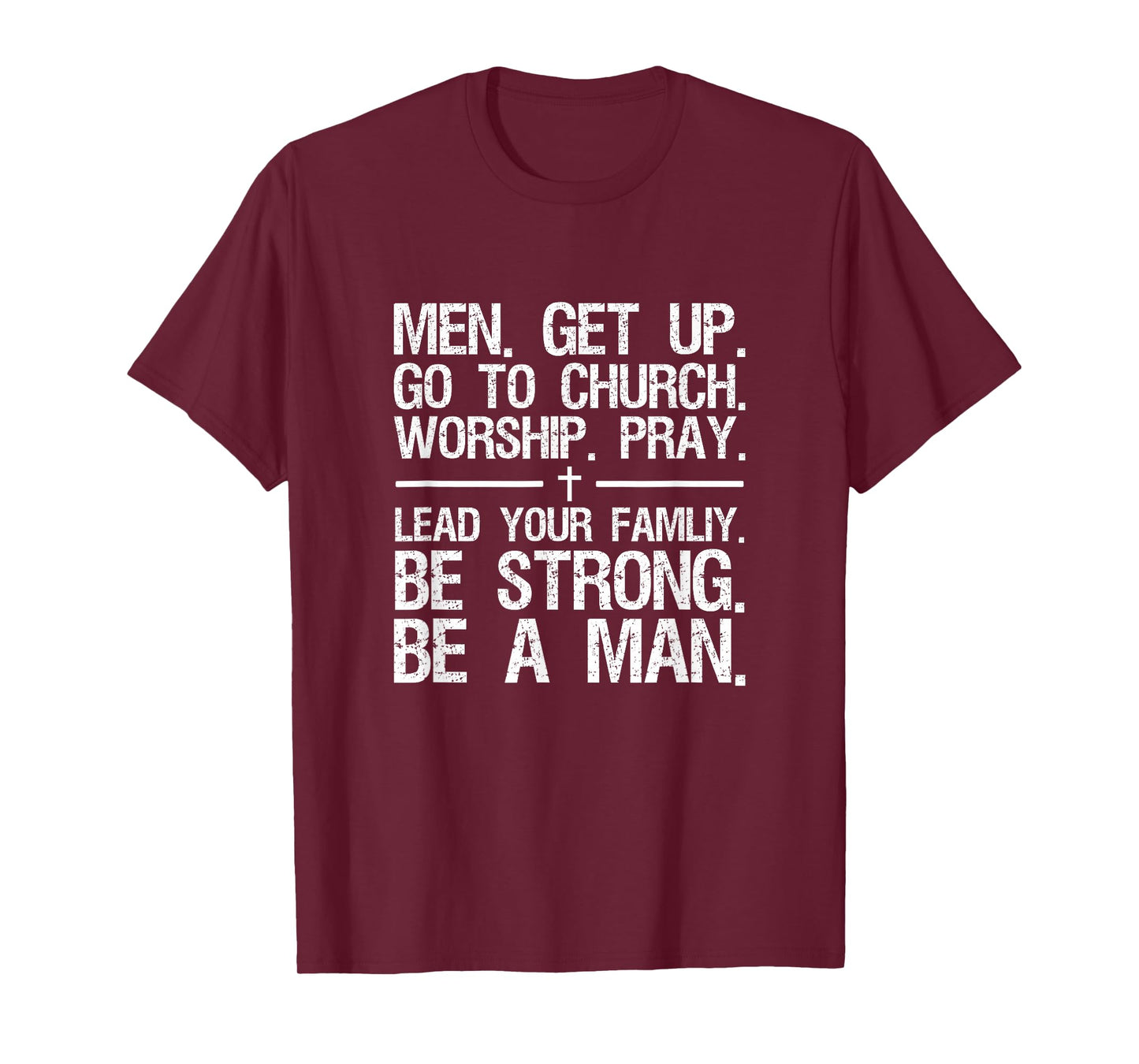 Men Get Up Go To Church Worship Pray Lead Your Family T-Shirt