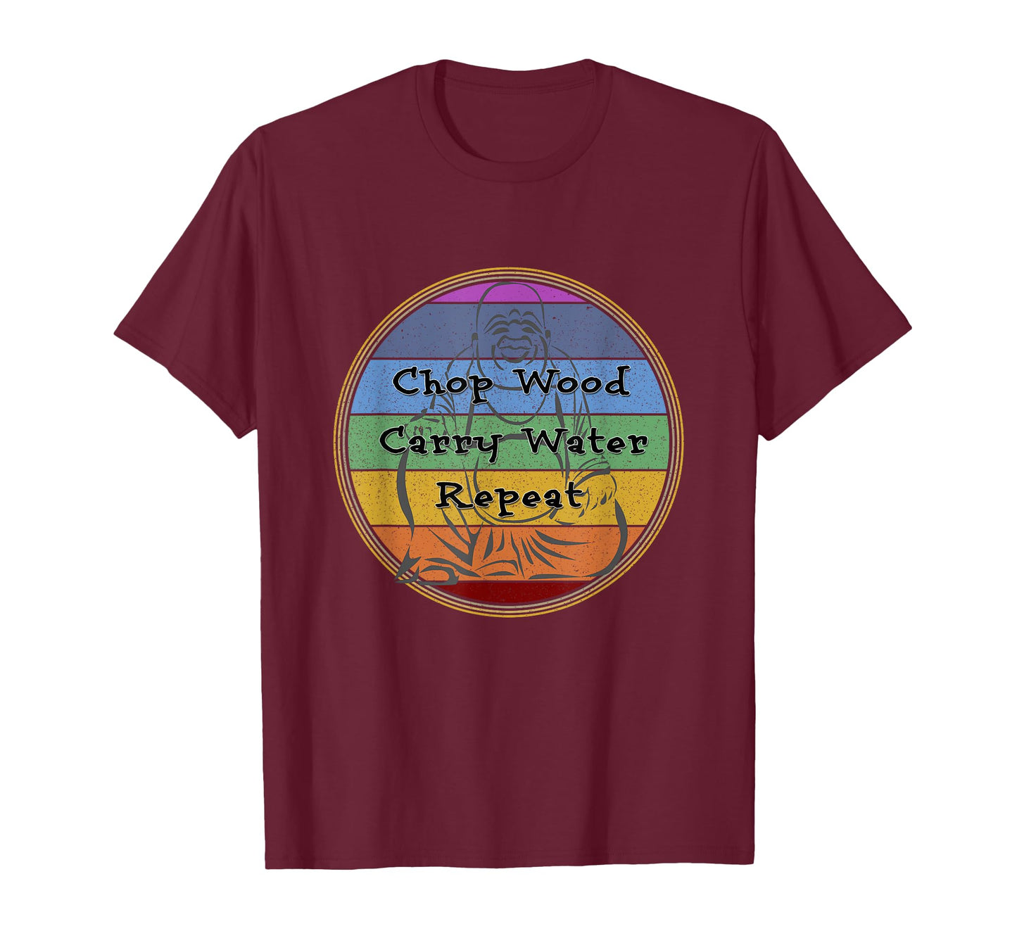 Buddhist Quote Chakras Chop Wood Carry Water Repeat T-Shirt