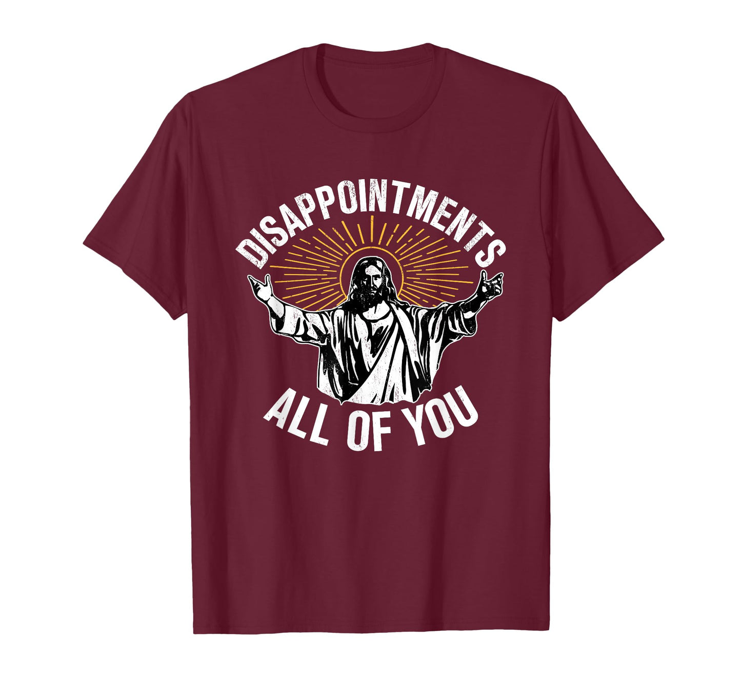 Disappointments All You Jesus Christian Religion T-Shirt