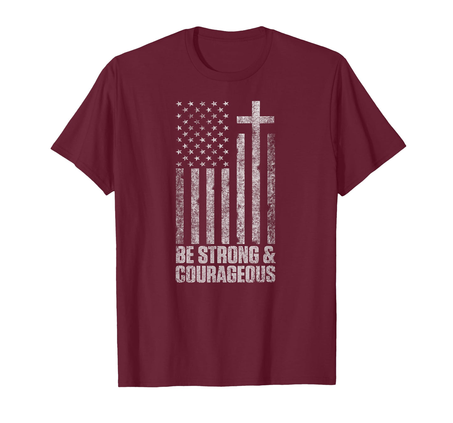 Be Strong and Courageous Men Women Christian American Flag T-Shirt
