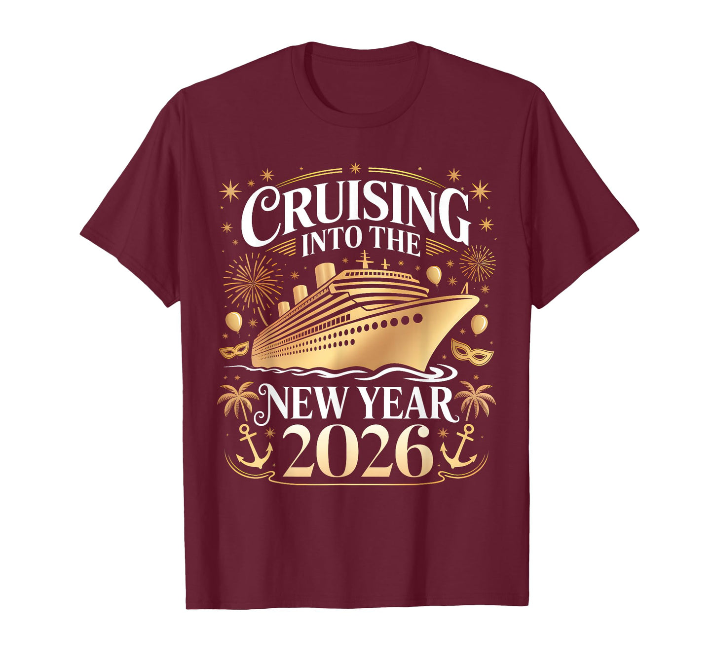 Cruising Into 2026 New Years Eve Party Favors Family Holiday T-Shirt