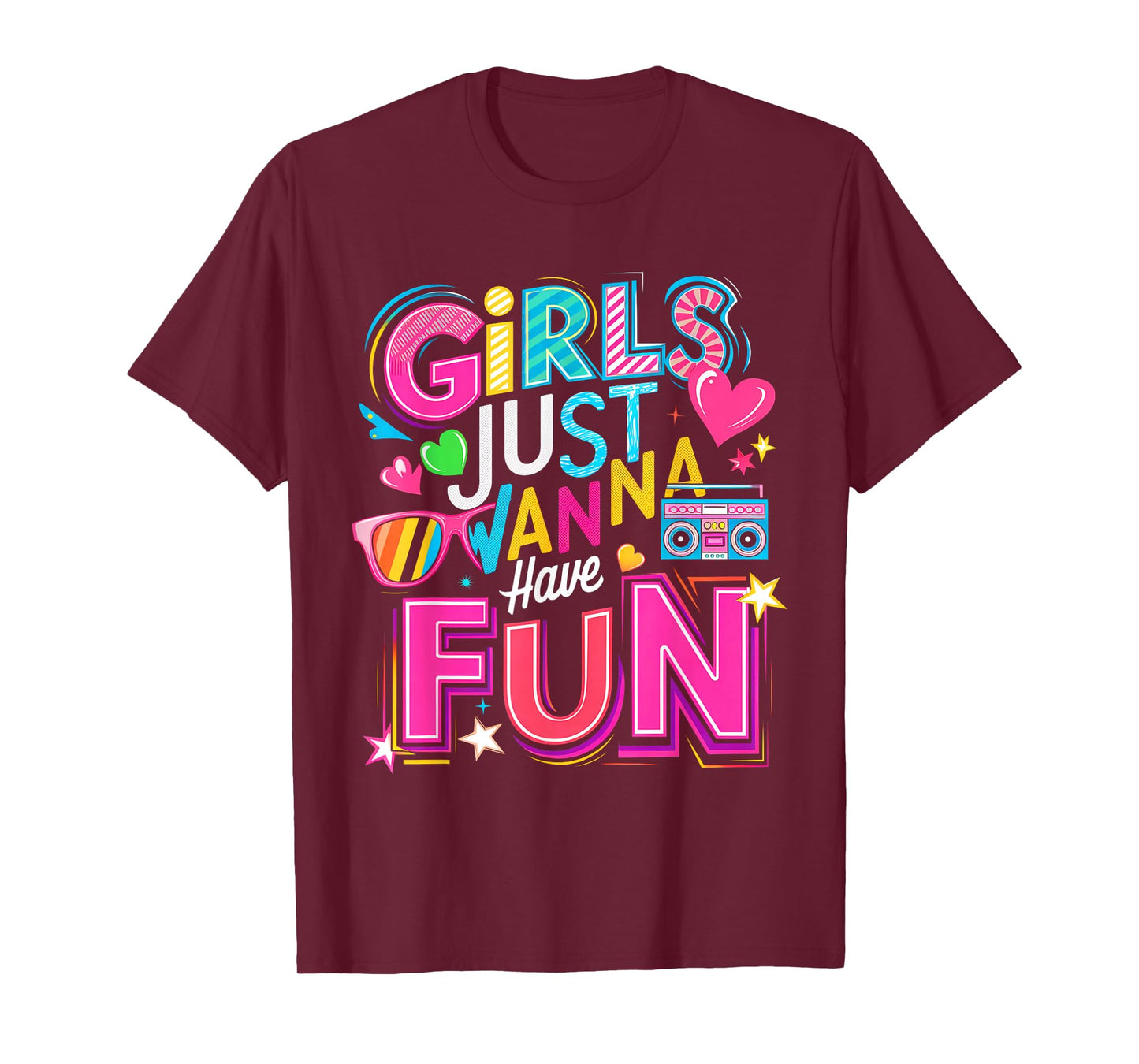 Funny Girls Just Wanna Have Fun Awesome 70's 80's 90's 1980s T-Shirt