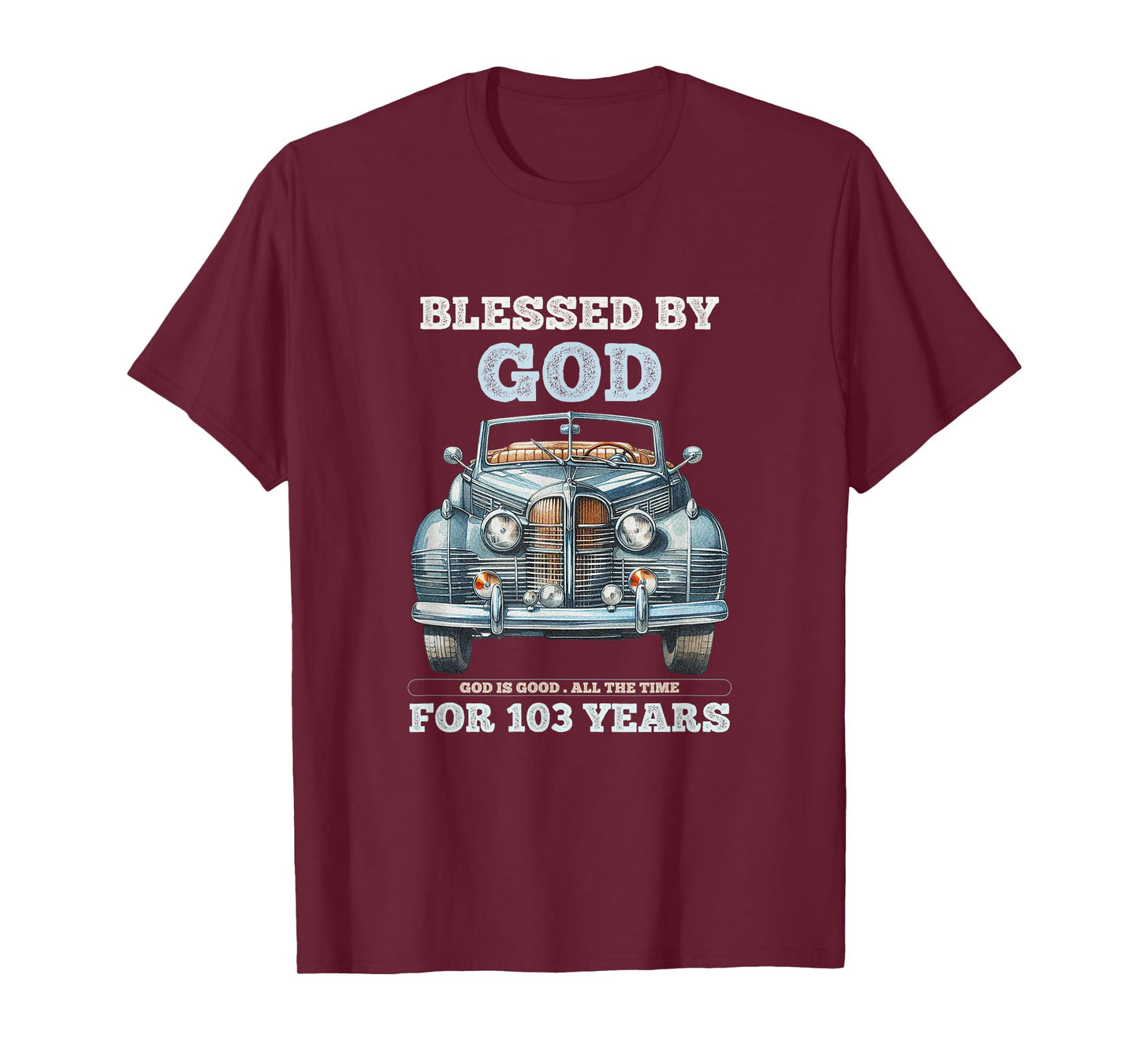 Blessed by God for 103 Years Old Vintage Car 103rd Birthday T-Shirt
