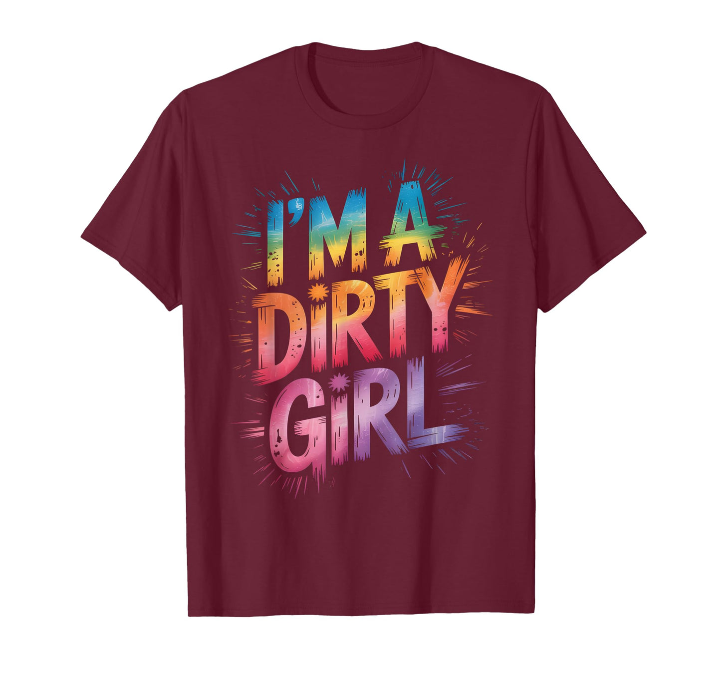 Sassy I'm Dirty Girl Mud Run Mudding Queen Muddy T-Shirt