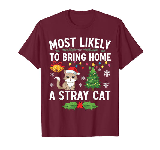 Most Likely to Bring Home A Stray Cat Matching Christmas T-Shirt