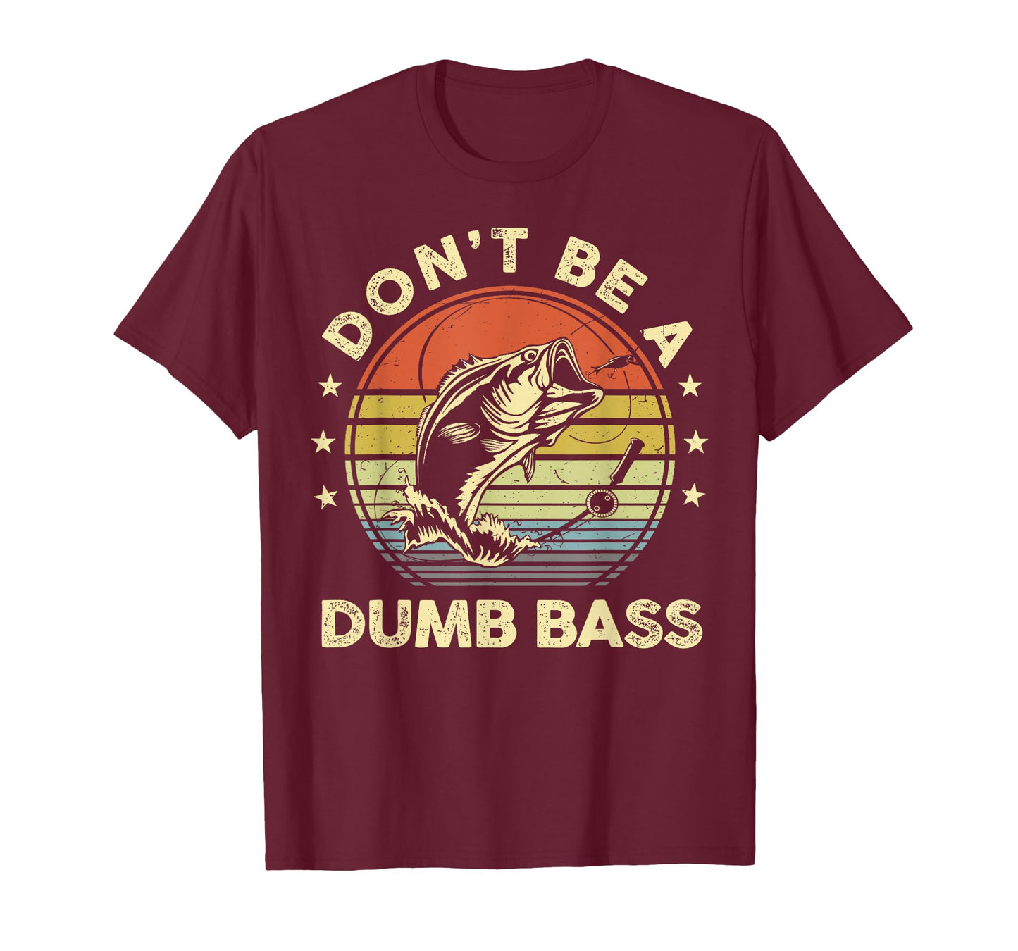 Fishing Dont Be Dumb Bass Fish Dad Funny Graphic T-Shirt