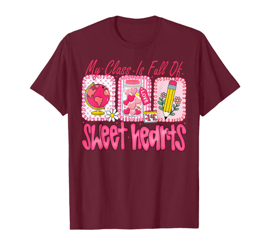 My Class is Full of Sweethearts Girl Women Valentine Teacher T-Shirt