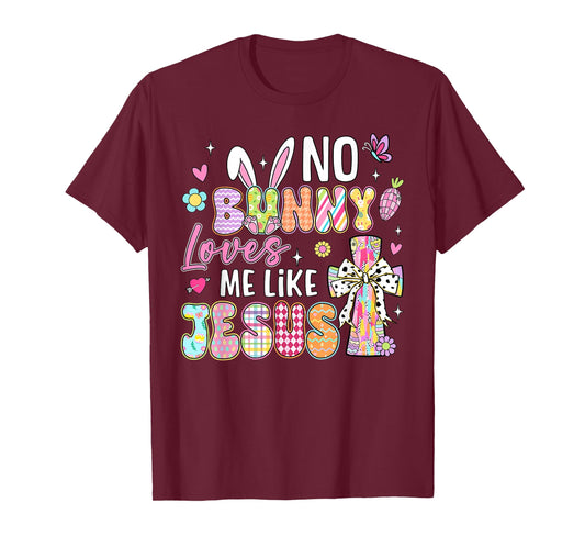 Easter No Bunny Loves Me Like Jesus Christian Kids Women T-Shirt