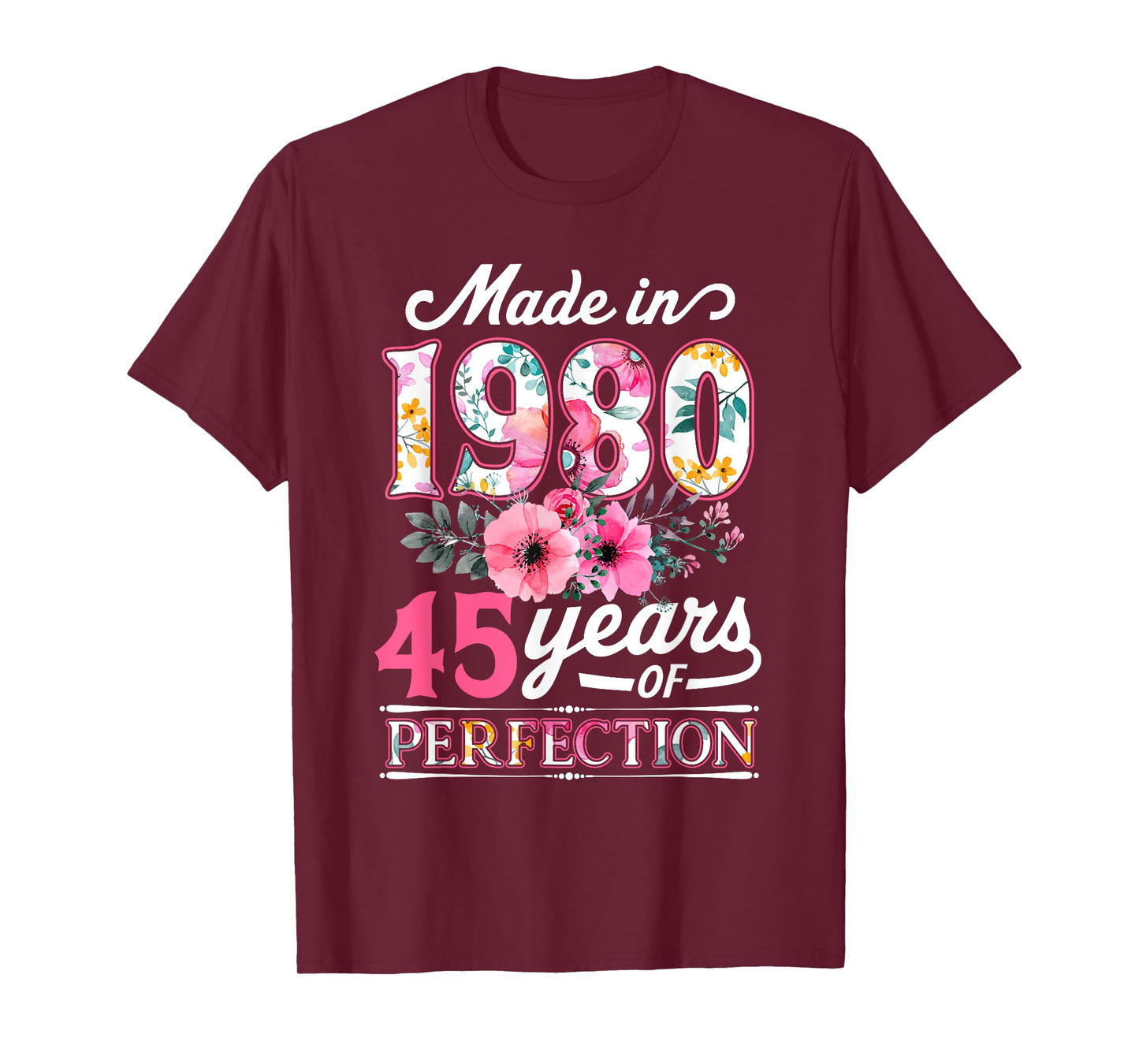 45 Year Old Made In 1980 Floral Flower 45th Birthday Womens T-Shirt