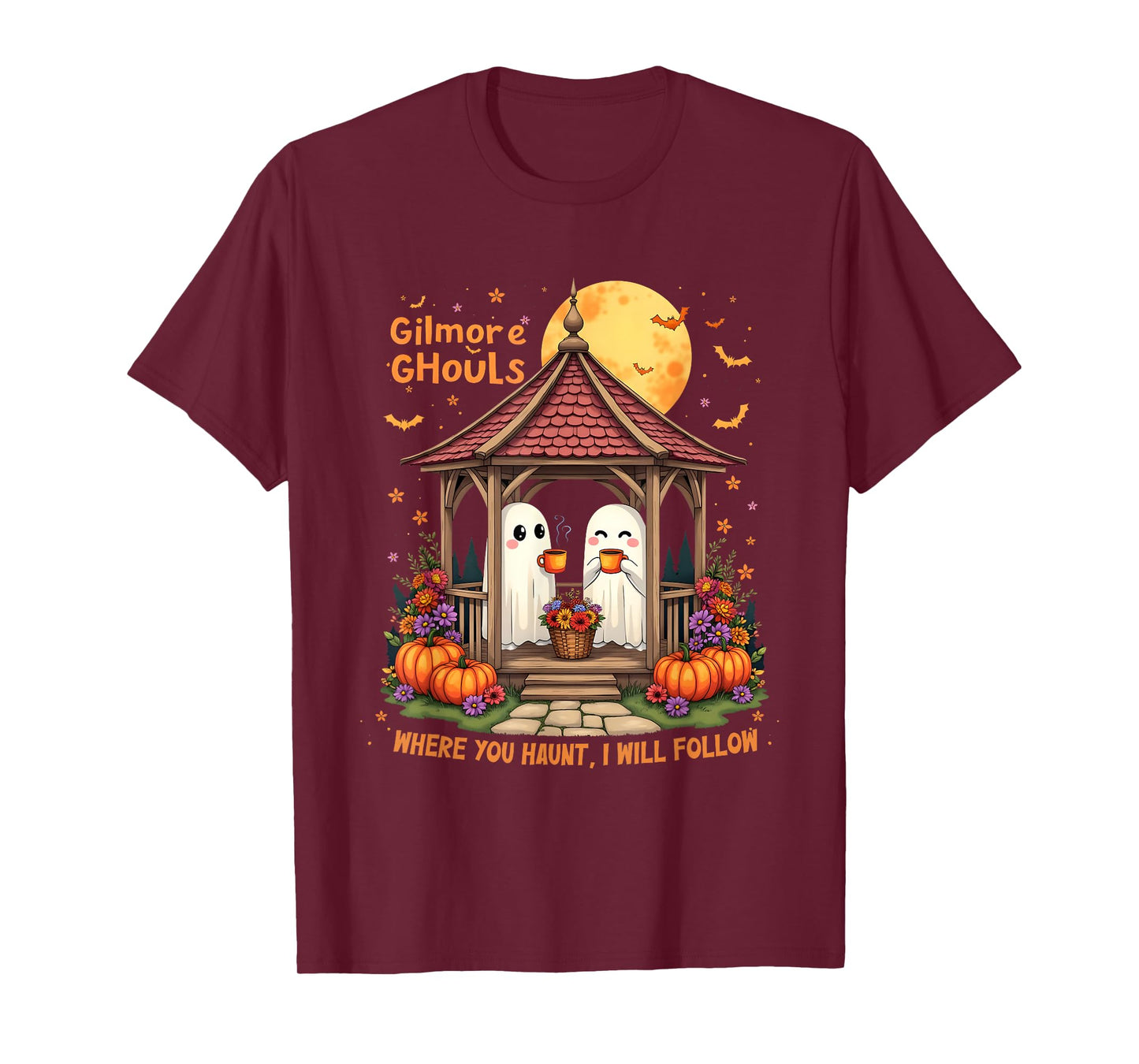 Gilmore Ghouls Where You Haunt I Will Follow Halloween Boo T-Shirt