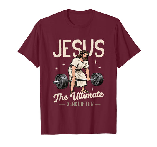 Jesus The-Ultimate Deadlifter Weightlifting Christian Gymer T-Shirt